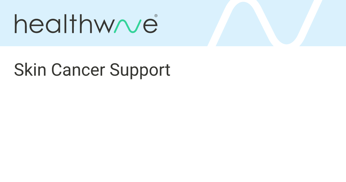 Skin Cancer Support | Healthwave Hub